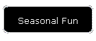 Seasonal Fun